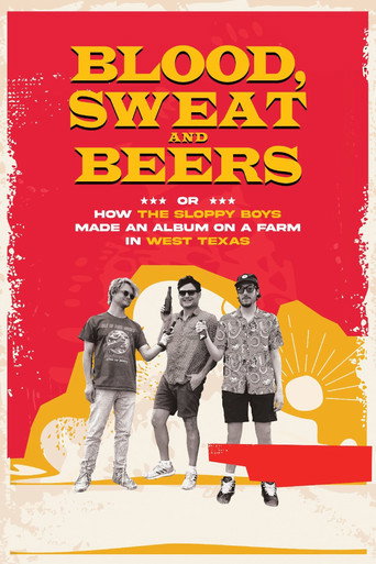 Blood, Sweat and Beers, or How the Sloppy Boys Made an Album on a Farm in West Texas movie poster