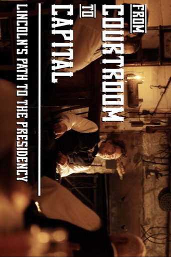 From Courtroom to Capital: Lincoln's Path to the Presidency movie poster
