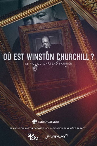 Où est Winston Churchill ? Le vol du Château Laurier movie poster