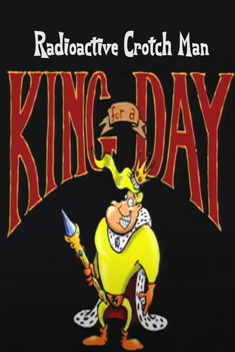 Radioactive Crotch Man in: King for a Day movie poster