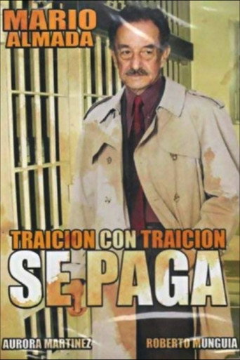 Traición Con Traición Se Paga movie poster