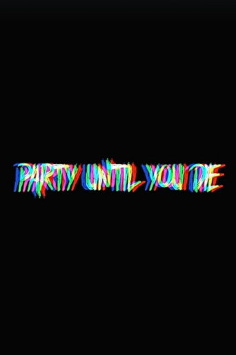 Party Until You Die movie poster