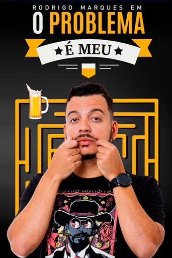 Rodrigo Marques em O Problema é Meu movie poster