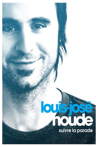 Louis-José Houde: Suivre la parade movie poster