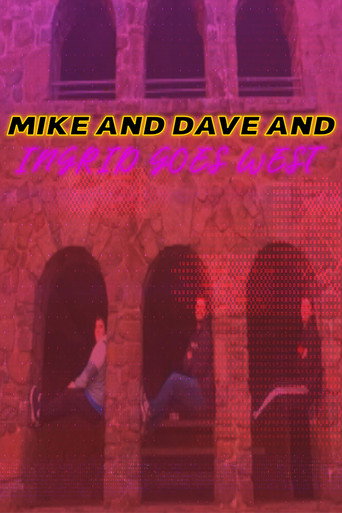 Mike and Dave and Ingrid Goes West movie poster