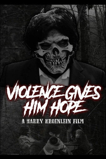 Violence Gives Him Hope movie poster