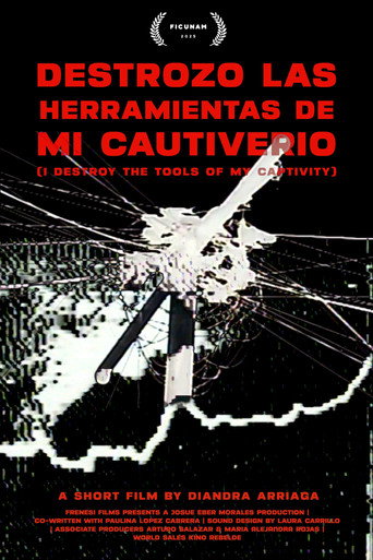 I Destroy The Tools Of My Captivity movie poster