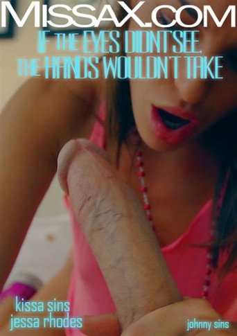 If the Eyes Didn't See, The Hands Wouldn't Take movie poster