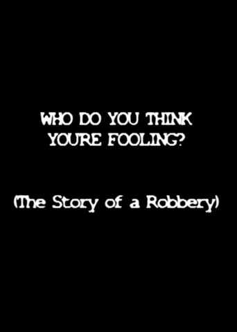 Who Do You Think You're Fooling? movie poster