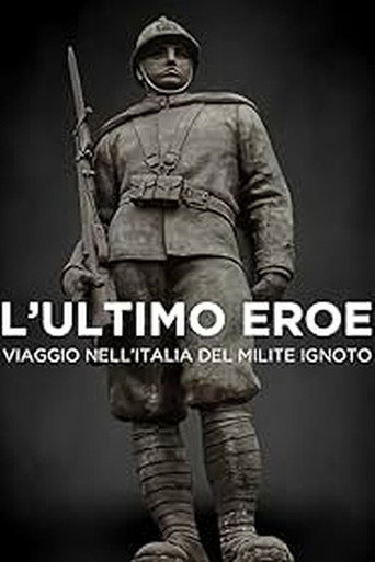 L'ultimo eroe. Viaggio nell'Italia del Milite Ignoto movie poster