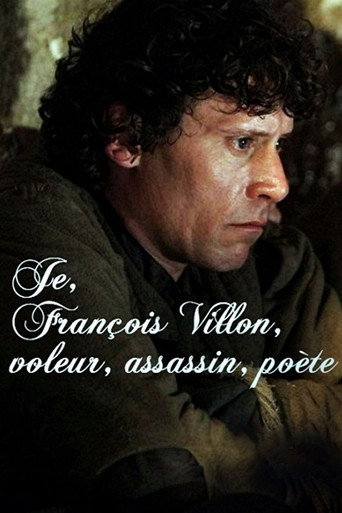 Je, François Villon, voleur, assassin, poète movie poster
