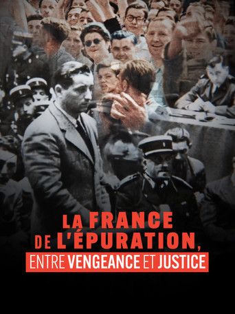La France de l'épuration, entre vengeance et justice movie poster