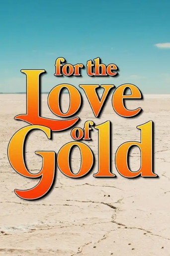 For the Love of Gold movie poster