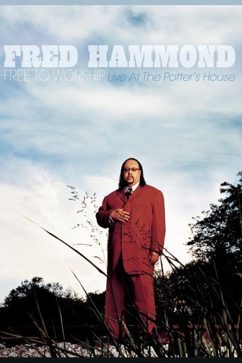 Fred Hammond - Free To Worship: Live At the Potter's House movie poster