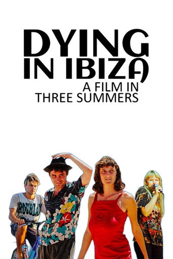 Dying in Ibiza (A Film in Three Summers) movie poster