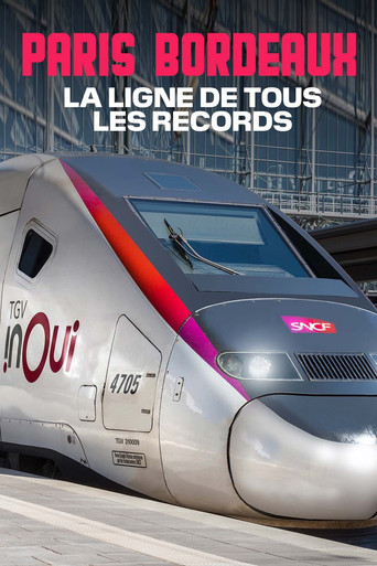 TGV Paris-Bordeaux, la ligne de tous les records movie poster