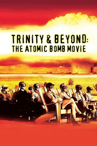 Trinity and Beyond: The Atomic Bomb Movie movie poster