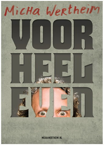 Micha Wertheim: Voor Heel Even movie poster