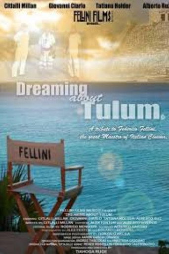 Dreaming About Tulum: A Tribute to Federico Fellini movie poster
