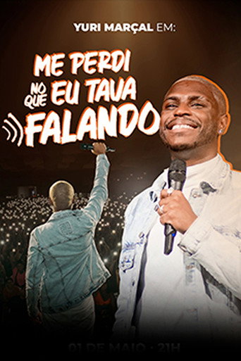 Yuri Marçal – Me perdi no que eu tava falando movie poster
