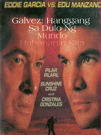 Galvez: Hanggang sa Dulo ng Mundo, Hahanapin Kita movie poster