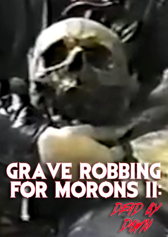 Grave Robbing for Morons II: Dead by Dawn movie poster