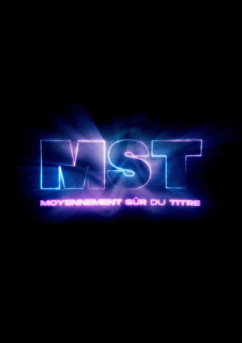 MST : Moyennement Sûr du Titre movie poster