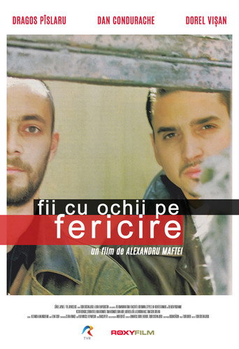 Fii cu ochii pe fericire movie poster