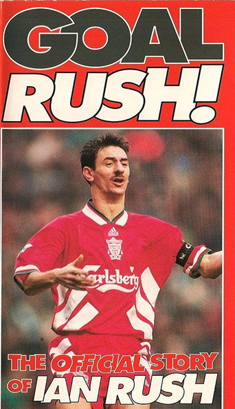 Goal Rush - The Official Story Of Ian Rush movie poster