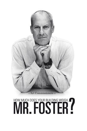 How Much Does Your Building Weigh, Mr Foster? movie poster