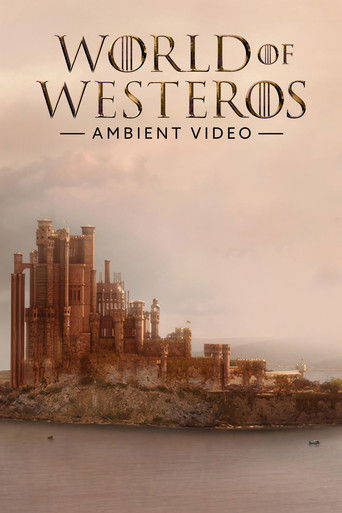 World of Westeros Ambient Video movie poster