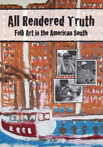All Rendered Truth: Folk Art in the American South movie poster