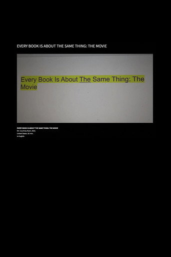 Every Book Is About the Same Thing: The Movie movie poster