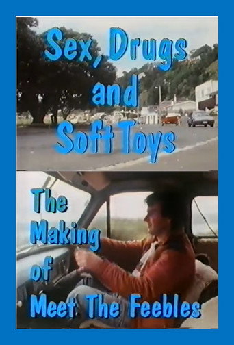 Sex, Drugs and Soft Toys - The Making of Meet the Feebles movie poster