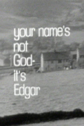 Your Name's Not God, It's Edgar movie poster