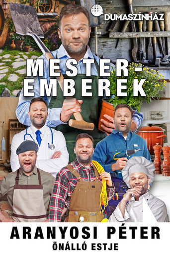 Mesteremberek - Aranyosi Péter önálló estje movie poster