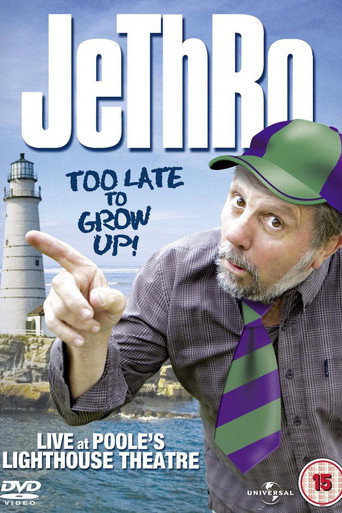 Jethro: Too Late To Grow Up movie poster