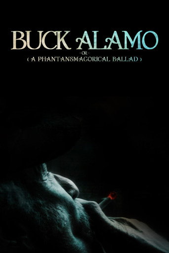 Buck Alamo or (A Phantasmagorical Ballad) movie poster