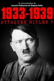 1933-1939 Attaquer Hitler ? movie poster