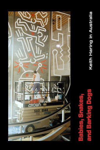 Babies, Snakes and Barking Dogs: Keith Haring in Australia movie poster