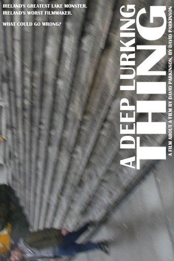 A Deep Lurking Thing: A Short Film About A Short Film About The Muckross Lake Monster movie poster