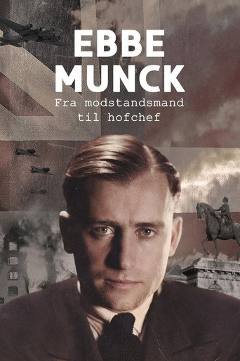 Ebbe Munck - Fra modstandsmand til hofchef movie poster