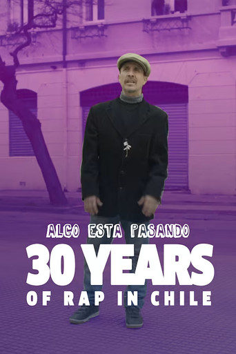 Algo Está Pasando - Cómo Nació el Rap en Chile movie poster