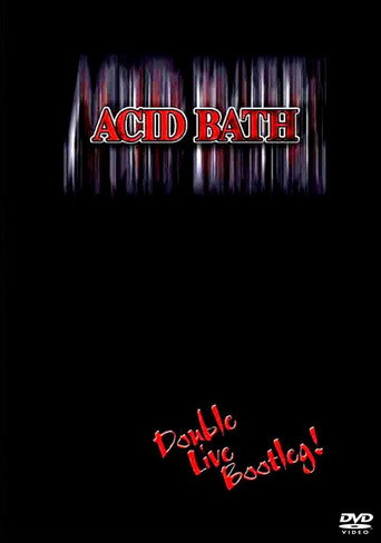 Acid Bath: Double Live Bootleg! movie poster