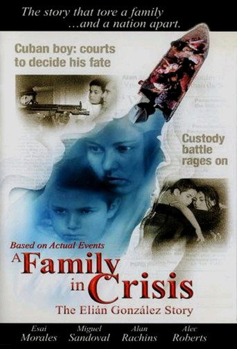 A Family in Crisis: The Elian Gonzales Story movie poster