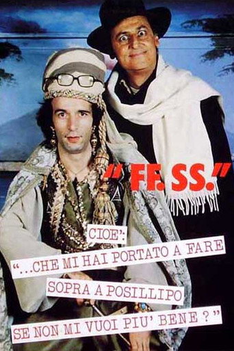 FF.SS. cioè '...che mi hai portato a fare sopra a Posillipo se non mi vuoi più bene?' movie poster