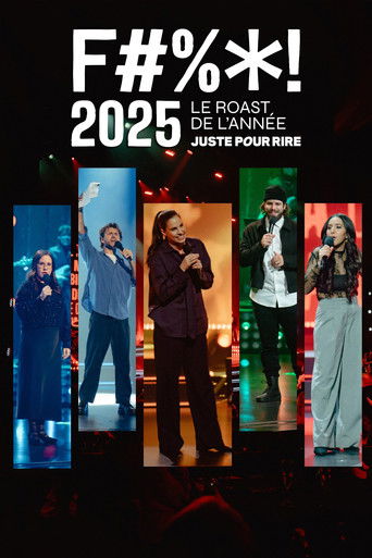 F#%*! 2025 - Le Roast de l'année Juste pour rire movie poster