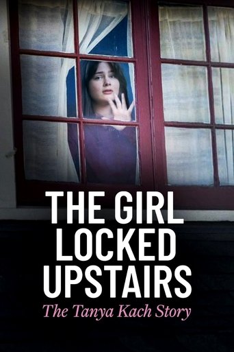 The Girl Locked Upstairs: The Tanya Kach Story movie poster
