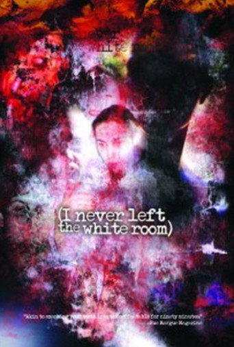 I Never Left the White Room movie poster