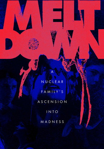 Meltdown: A Nuclear Family's Ascension into Madness movie poster